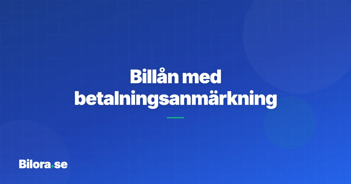 Billån med betalningsanmärkning