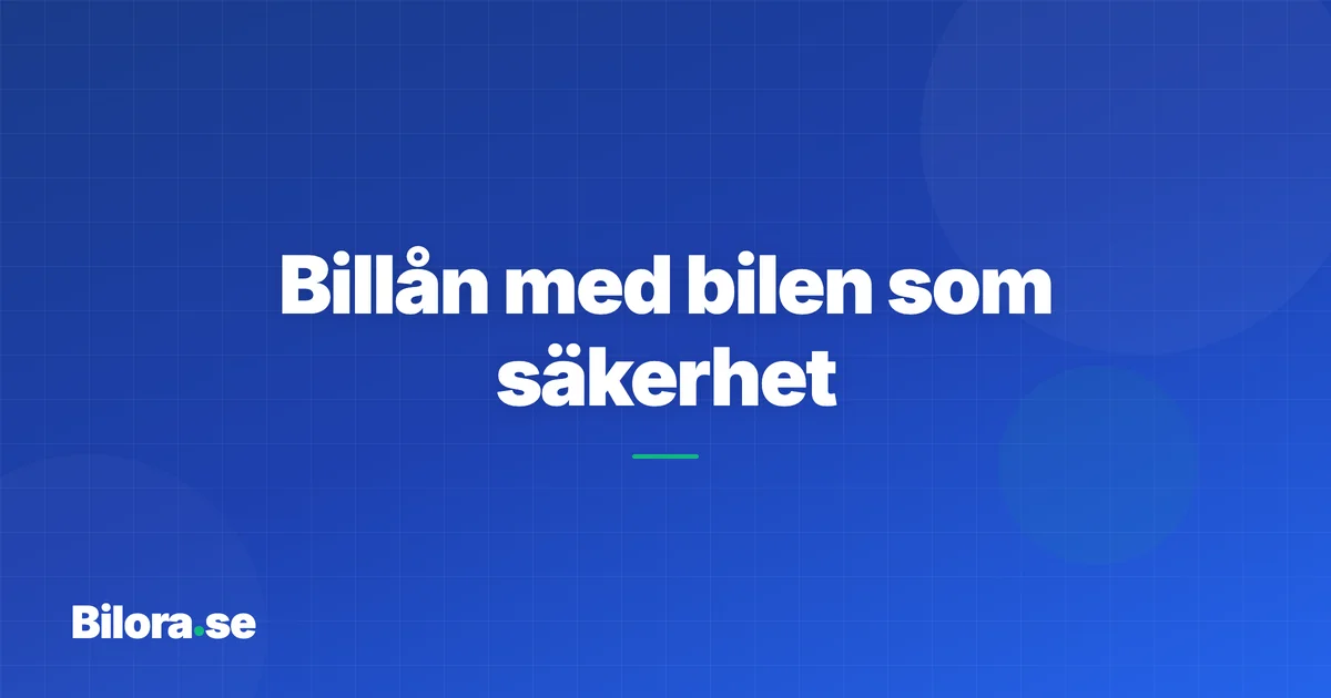 Billån med bilen som säkerhet