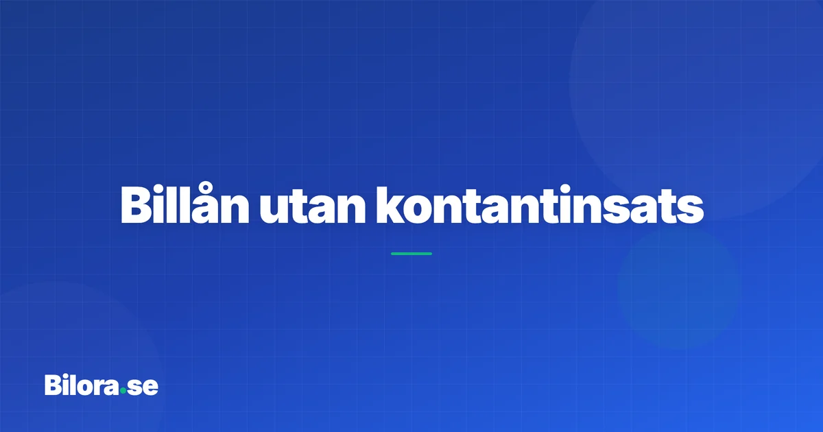 Billån utan kontantinsats